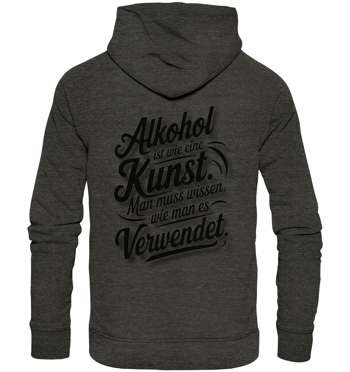 Alkohol ist wie Kunst - Organic Basic Hoodie