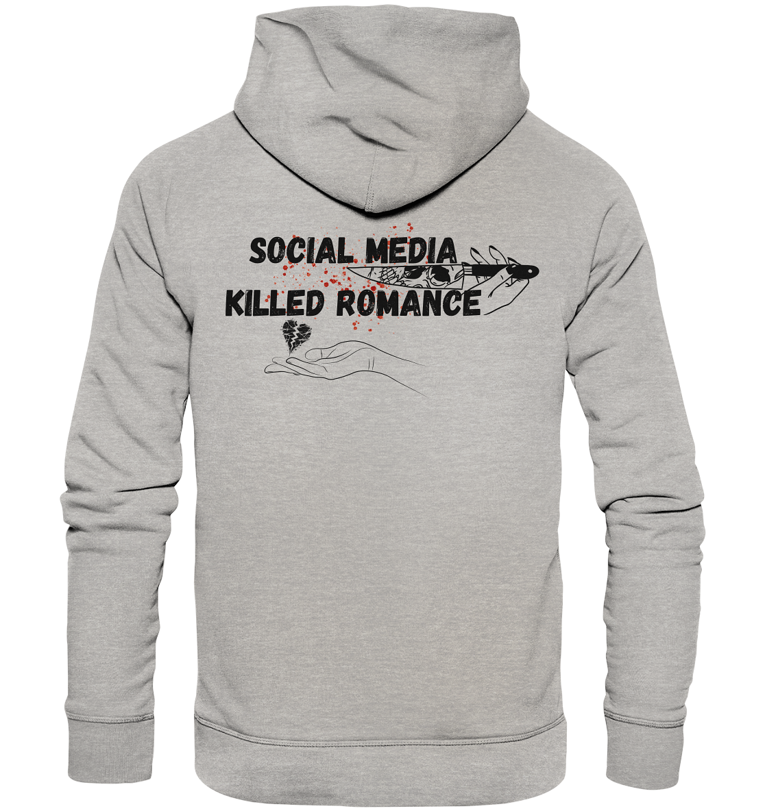 Social Media Killed Romance - Organic Fashion Hoodie