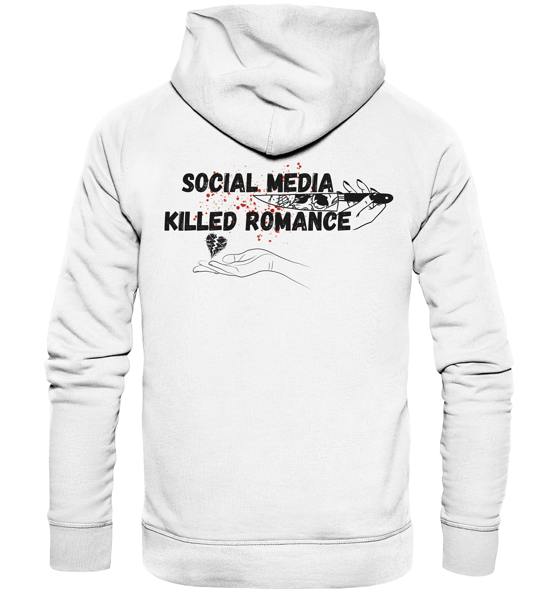 Social Media Killed Romance - Organic Fashion Hoodie