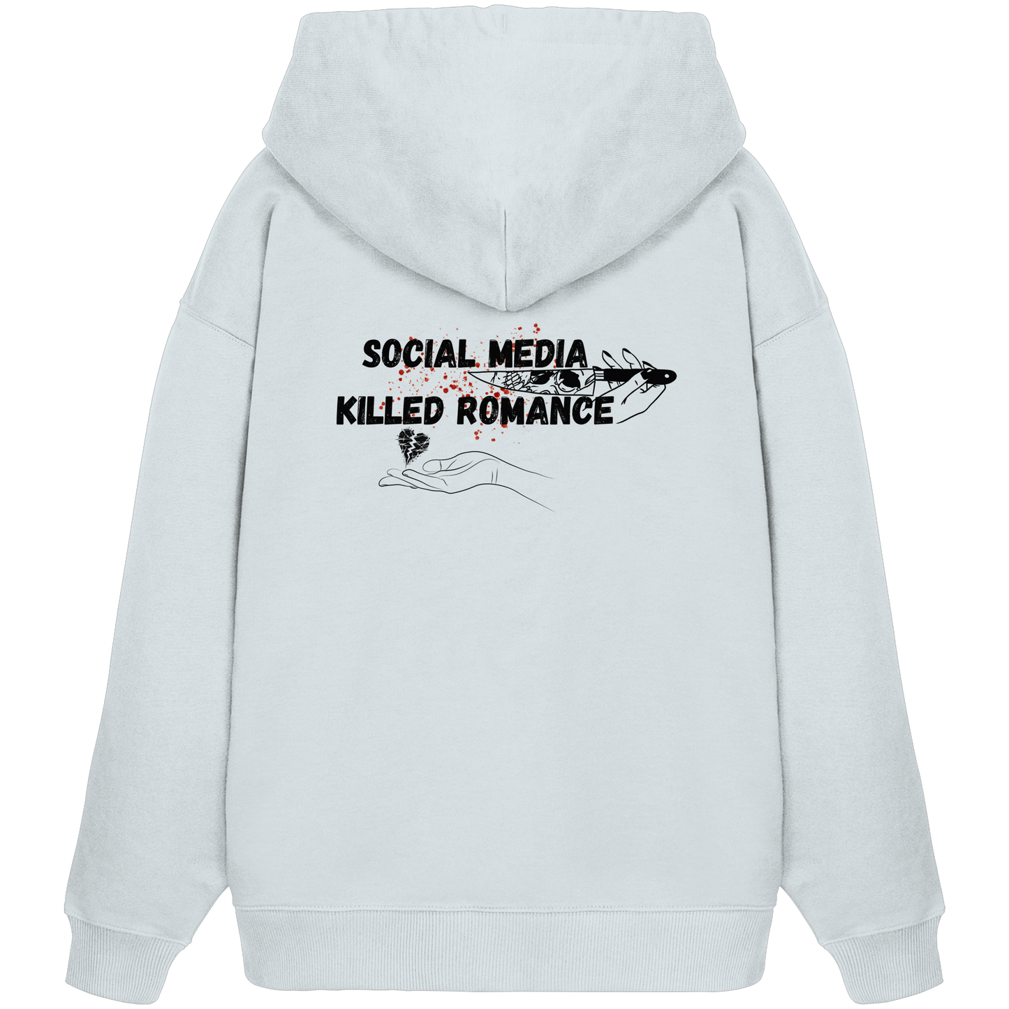 Social Media Killed Romance - Organic Oversize Hoodie