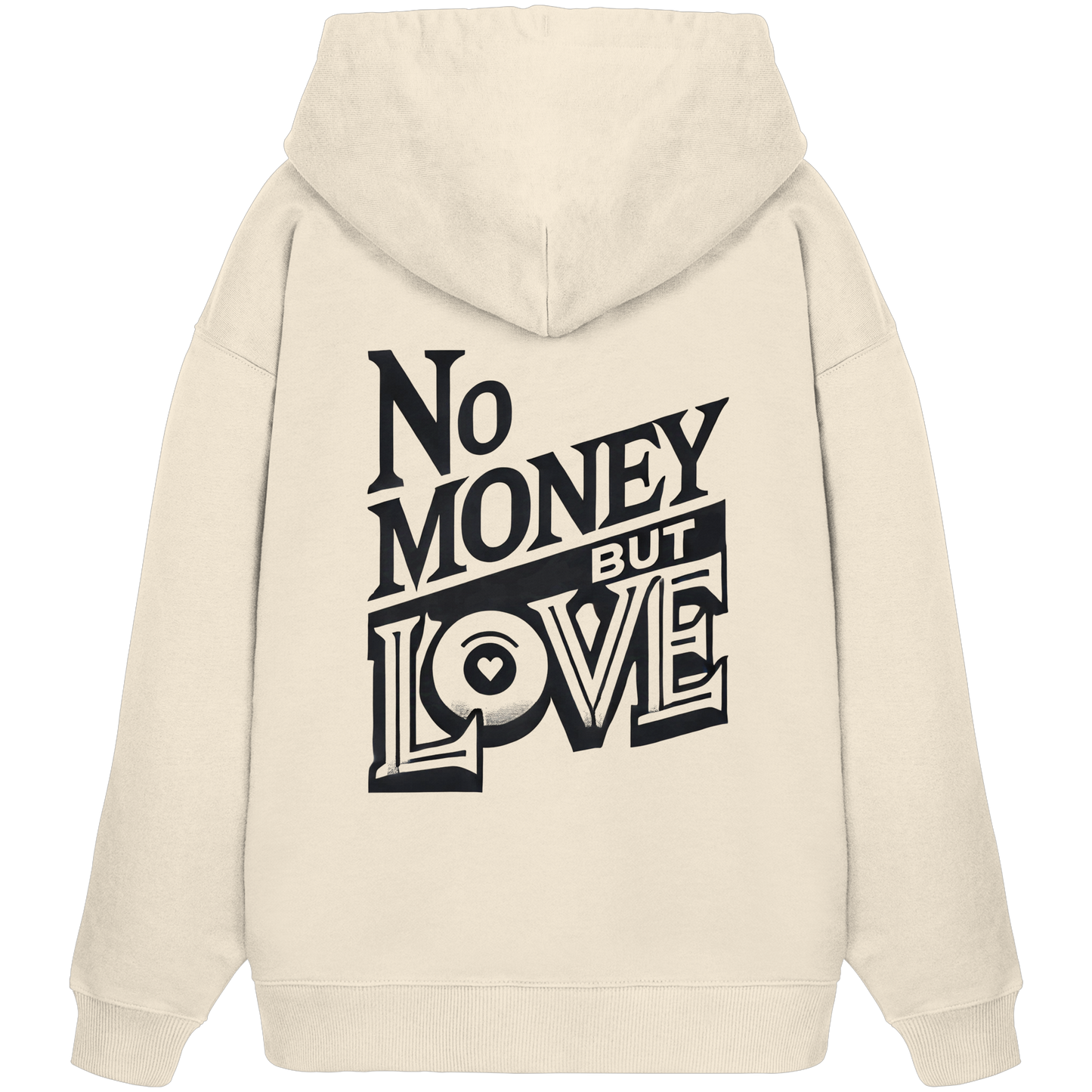 No Money but Love - Organic Oversize Hoodie