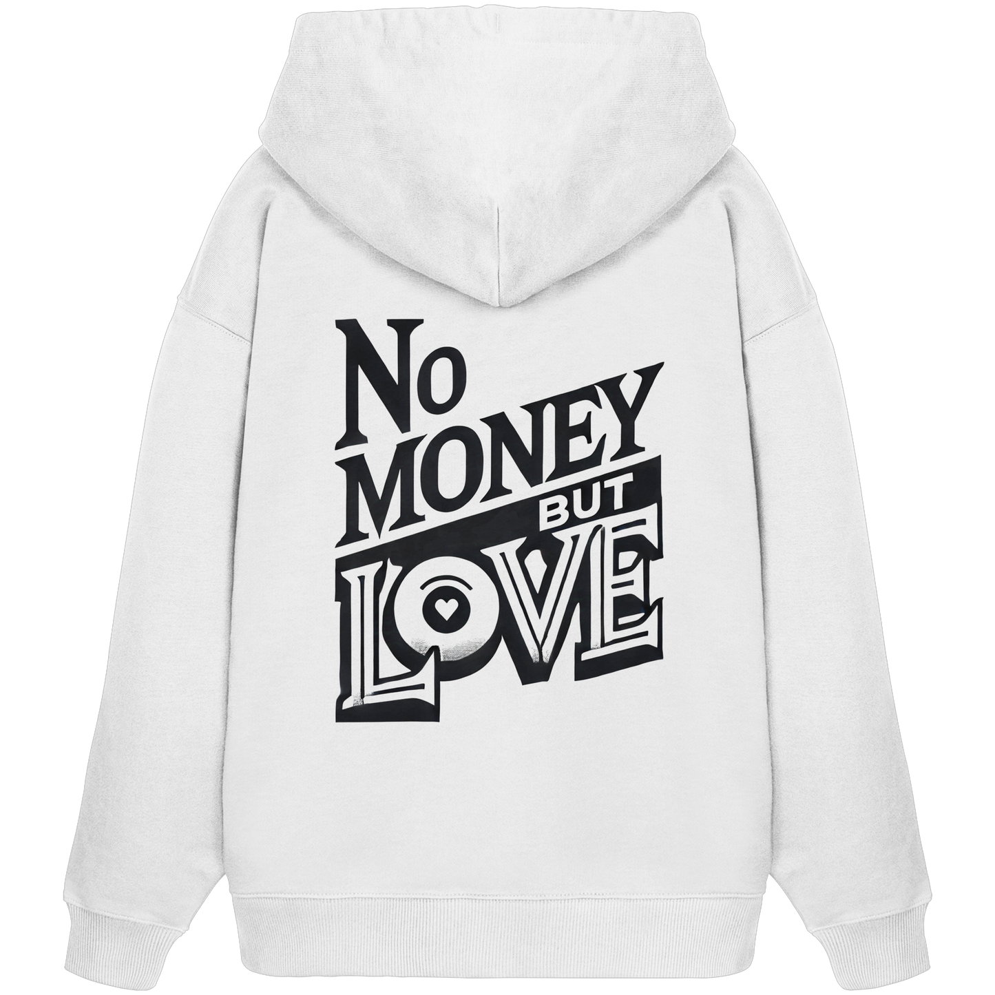 No Money but Love - Organic Oversize Hoodie