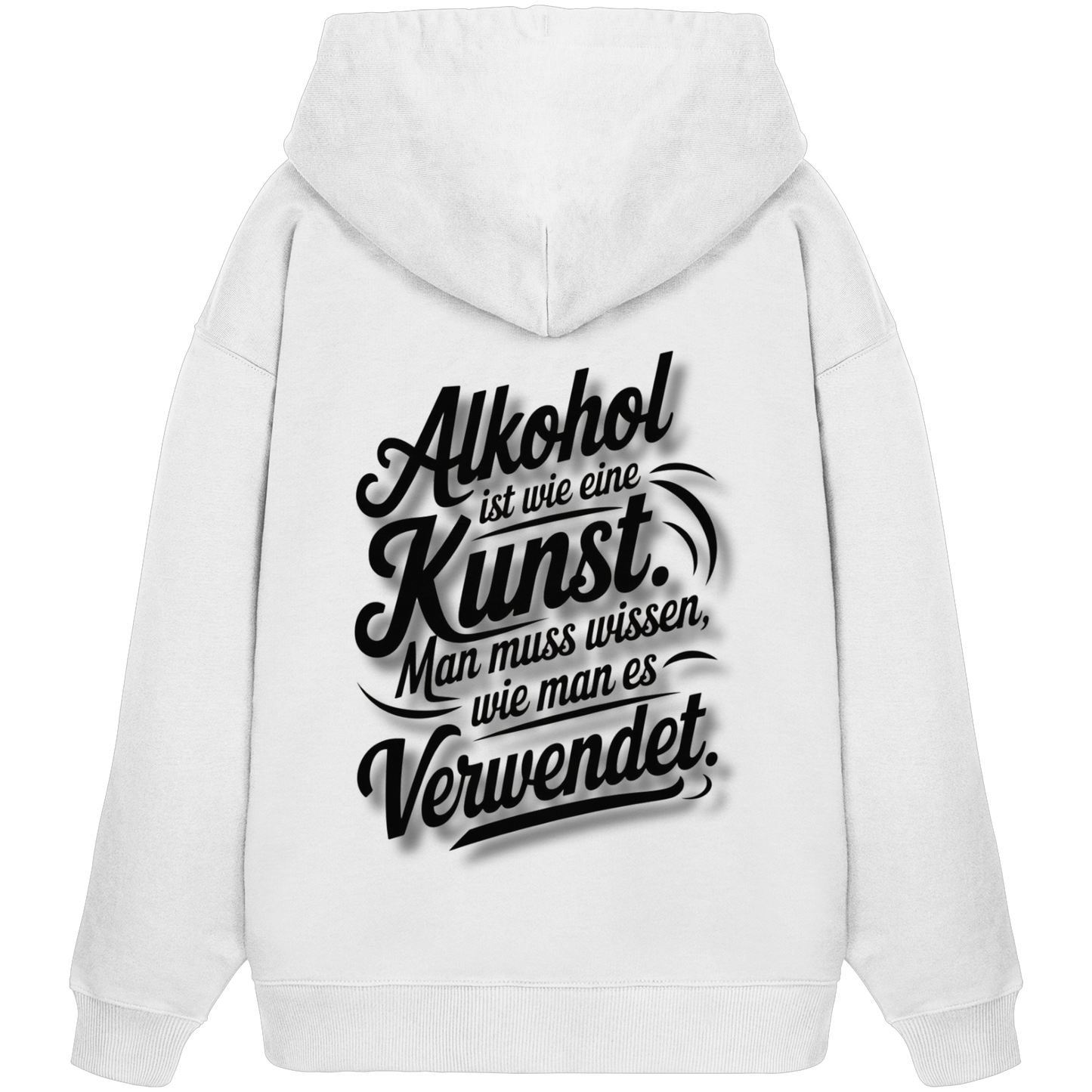 Alkohol ist wie Kunst - Organic Oversize Hoodie