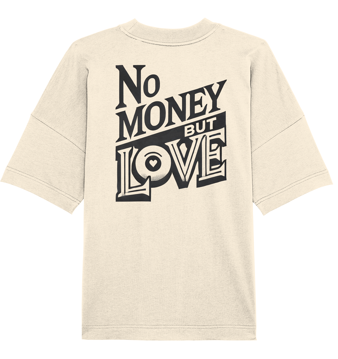 No Money but Love - Organic Oversize Shirt