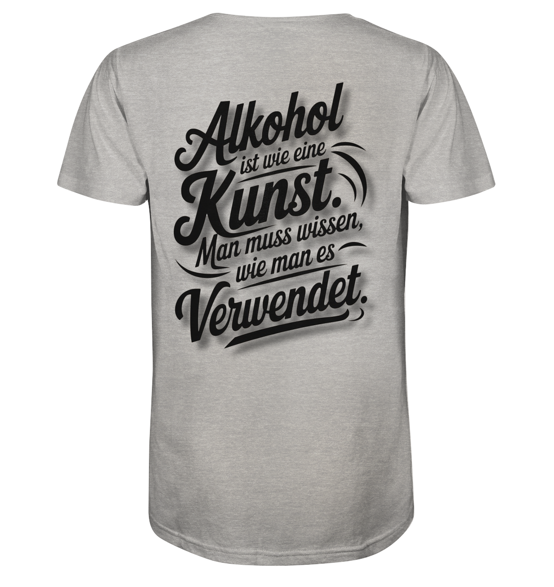 Alkohol ist wie Kunst - Organic Shirt