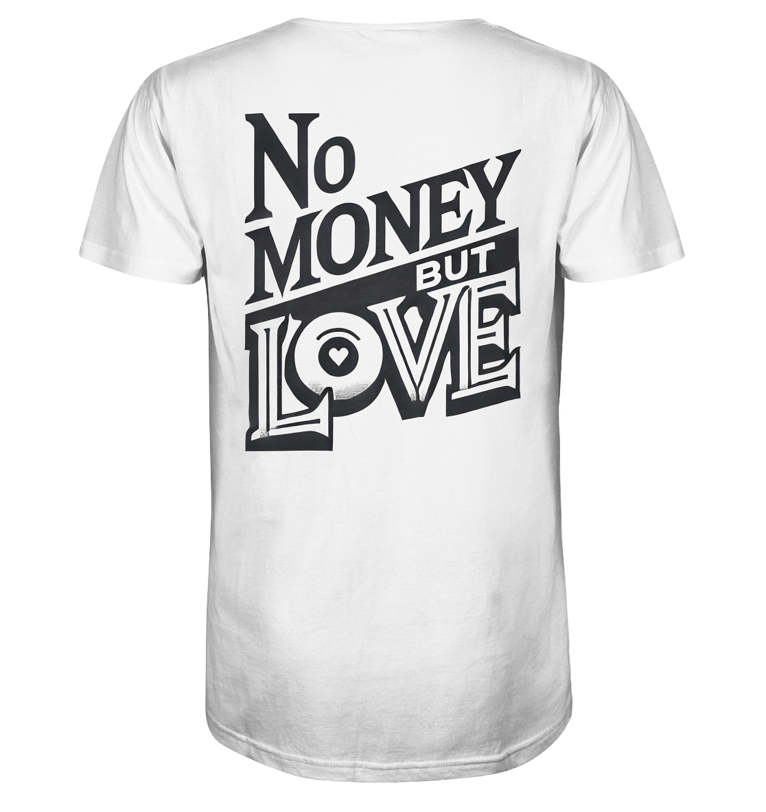 No Money but Love - Organic Shirt