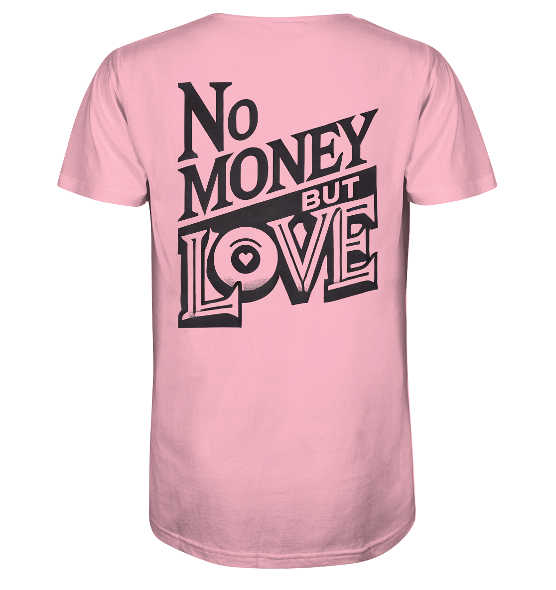 No Money but Love - Organic Shirt