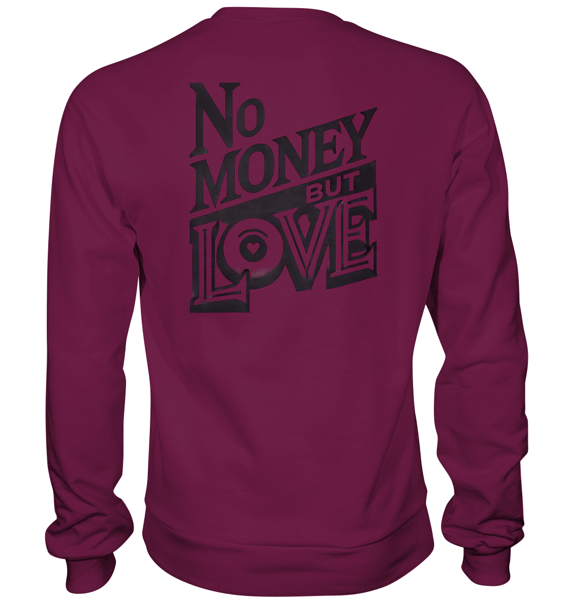 No Money but Love - Premium Sweatshirt