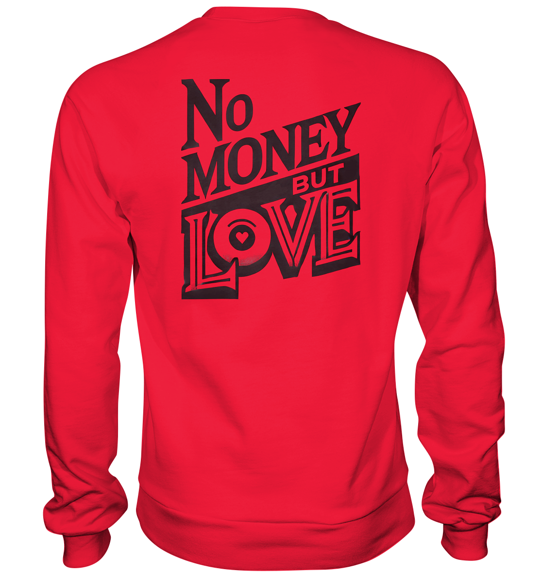 No Money but Love - Premium Sweatshirt