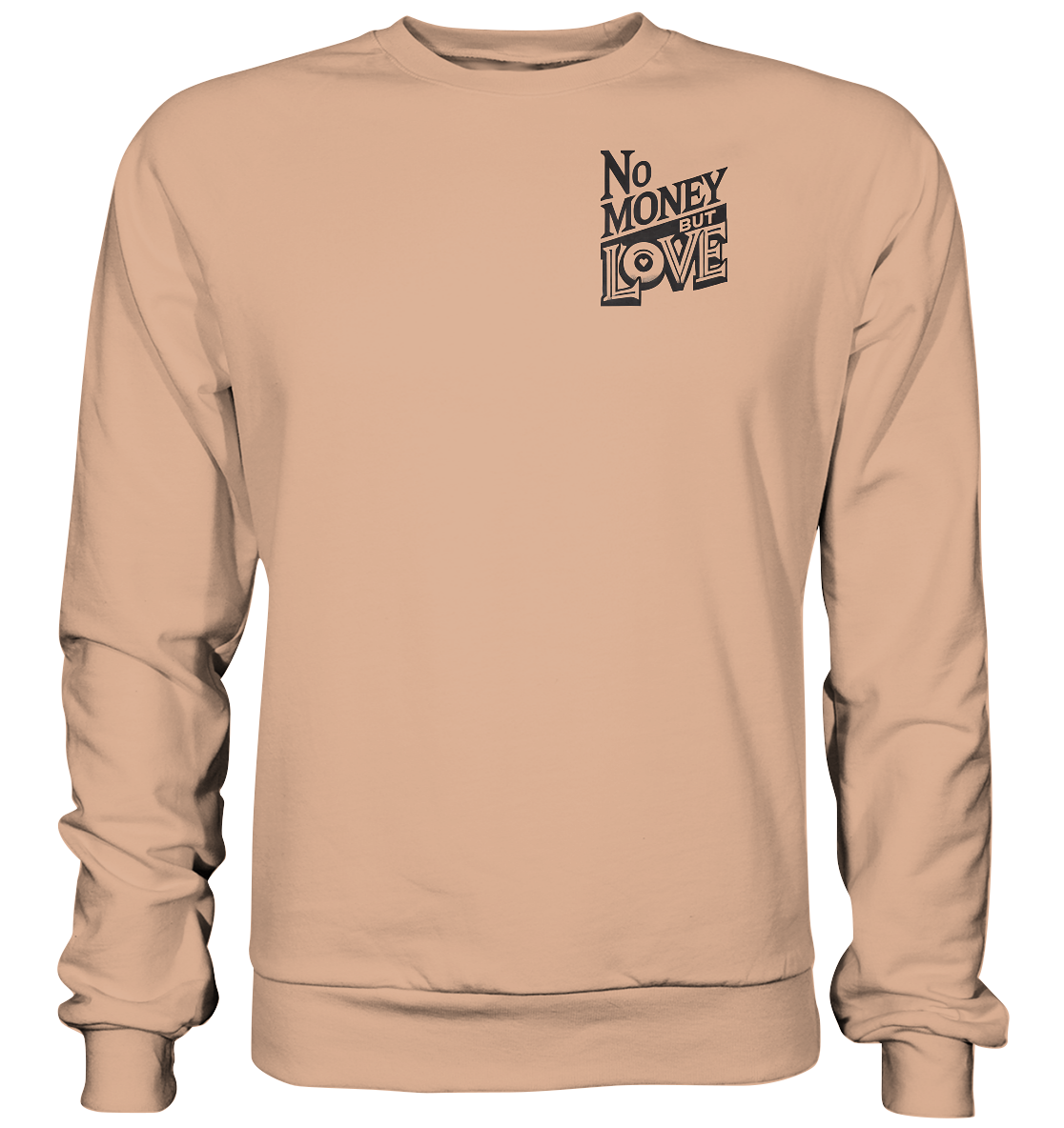 No Money but Love - Basic Sweatshirt