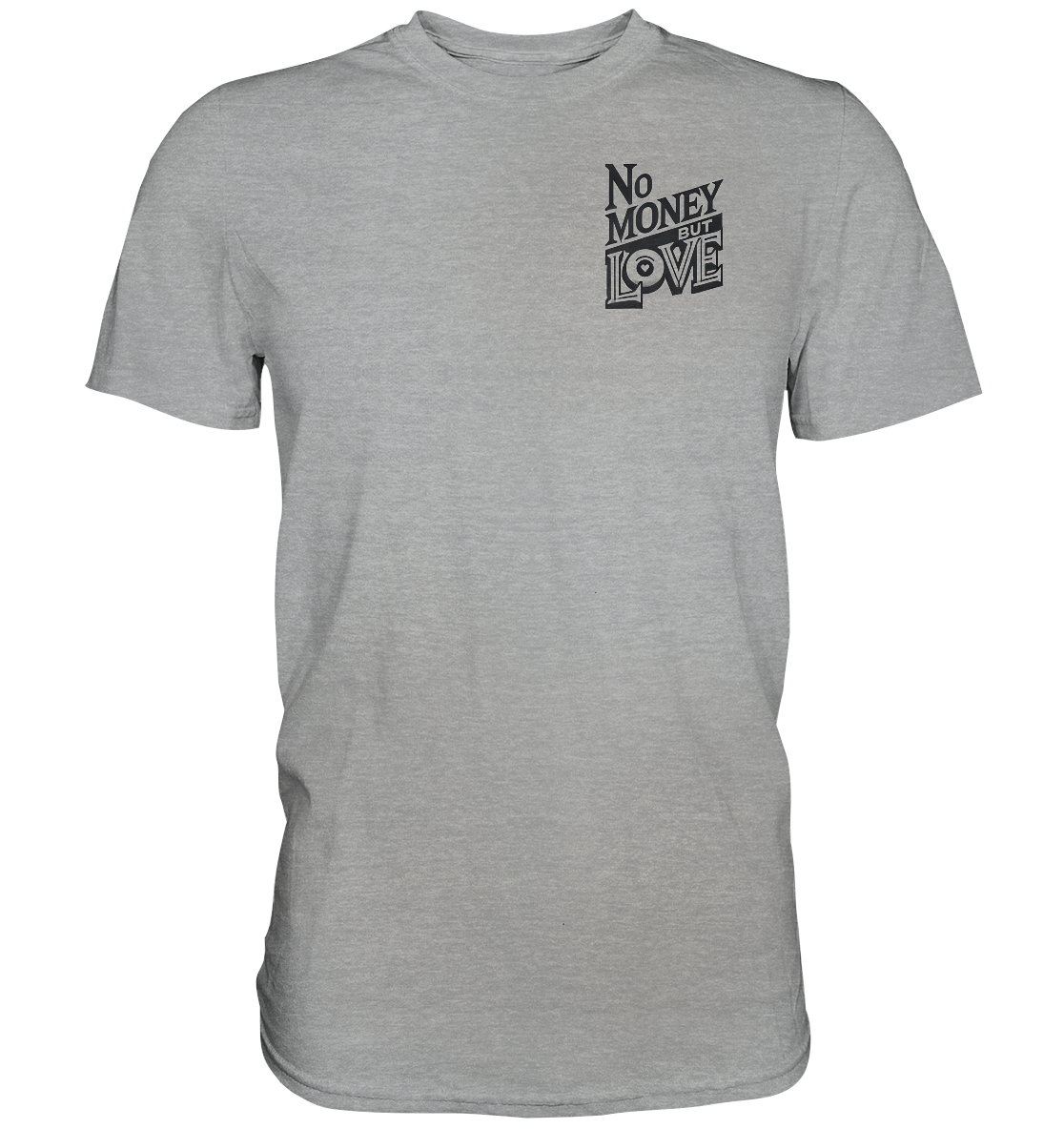No Money but Love - Classic Shirt