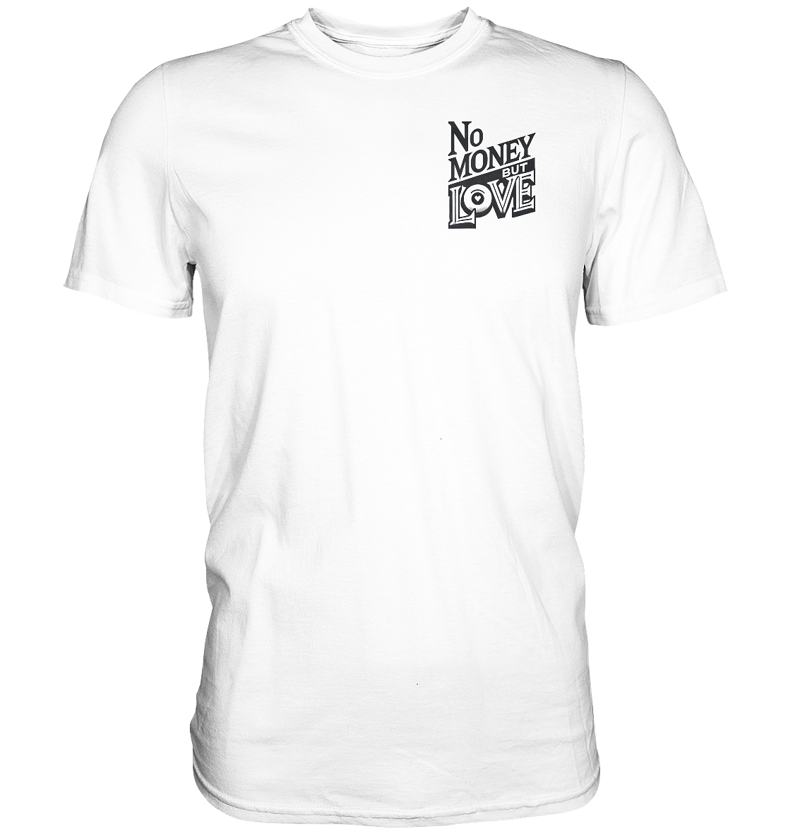 No Money but Love - Classic Shirt