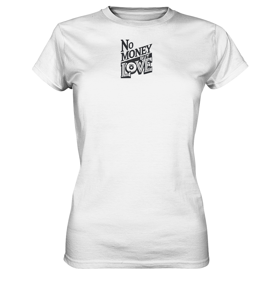 No Money but Love - Ladies Premium Shirt