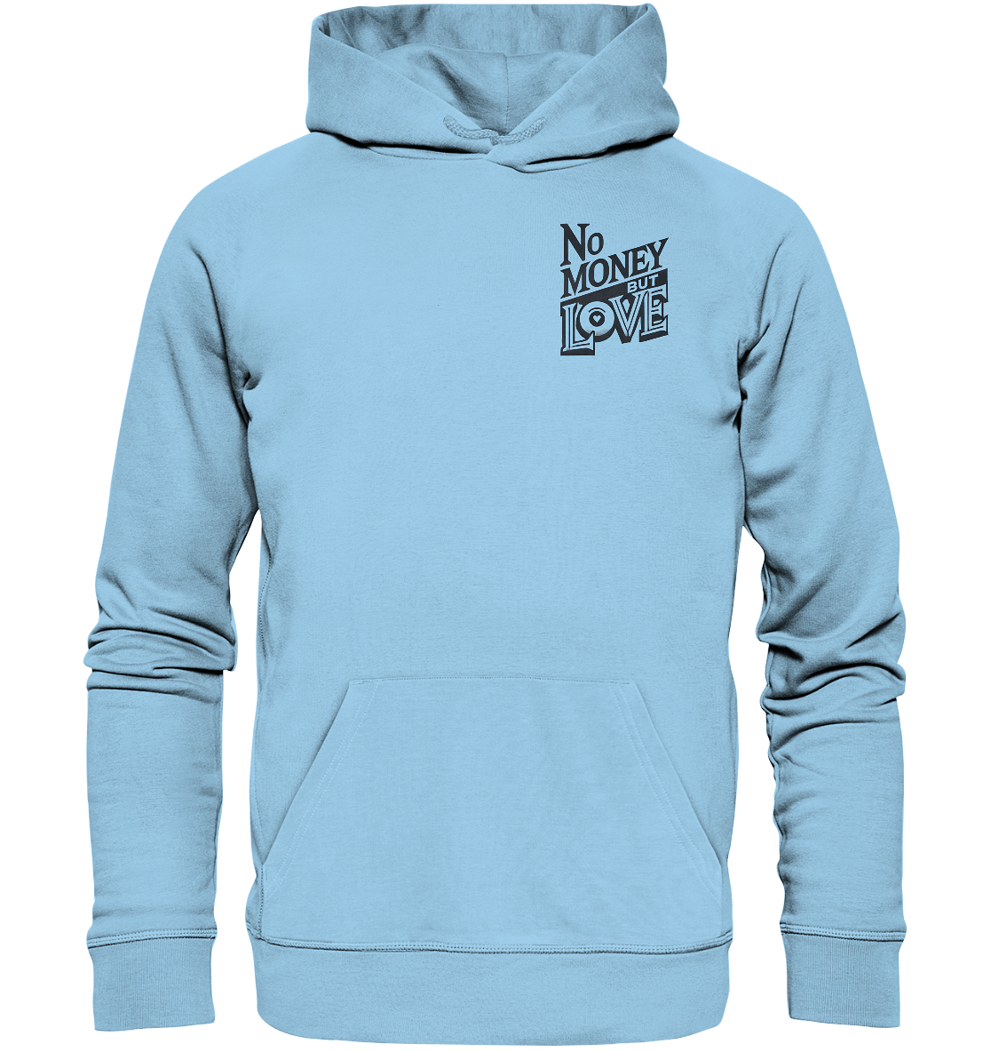 No Money but Love - Organic Basic Hoodie