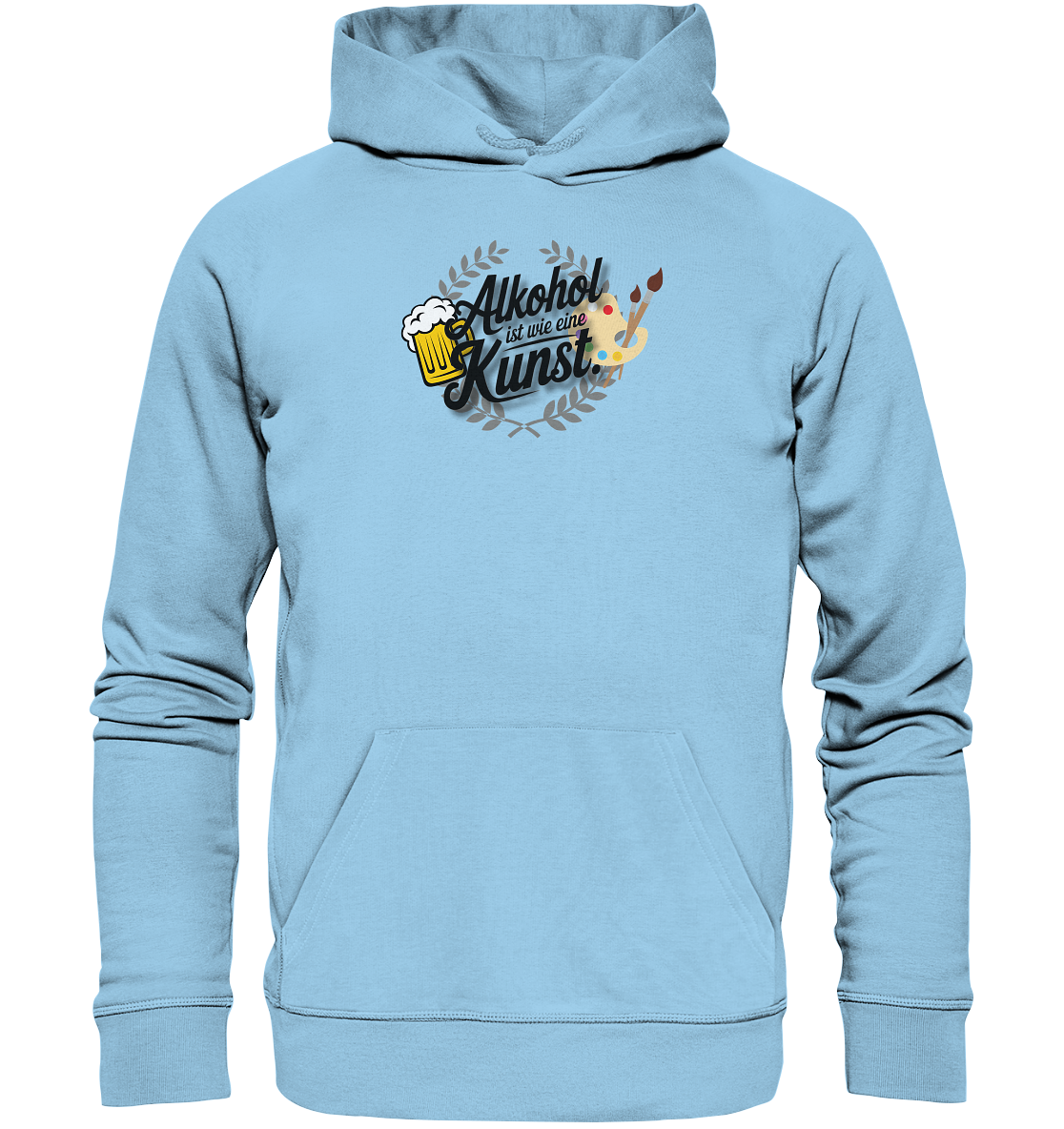 Alkohol ist wie Kunst - Organic Basic Hoodie