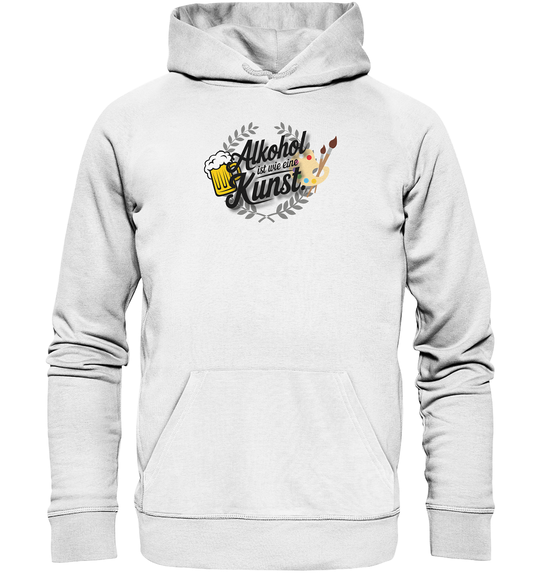 Alkohol ist wie Kunst - Organic Basic Hoodie
