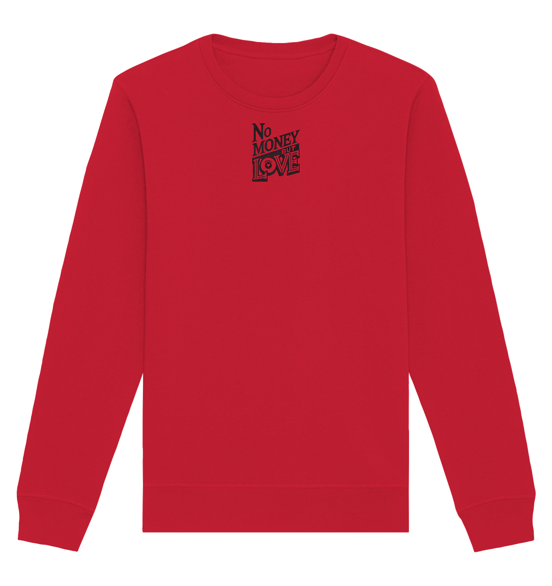 No Money but Love - Organic Basic Unisex Sweatshirt