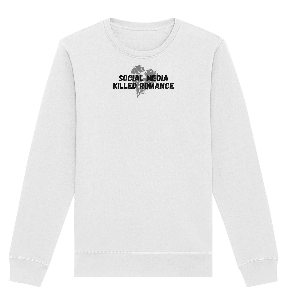 Social Media Killed Romance - Organic Basic Unisex Sweatshirt
