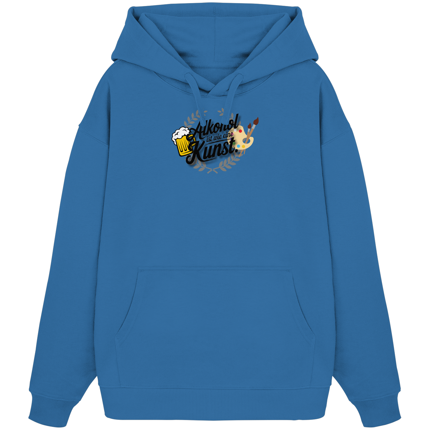 Alkohol ist wie Kunst - Organic Oversize Hoodie