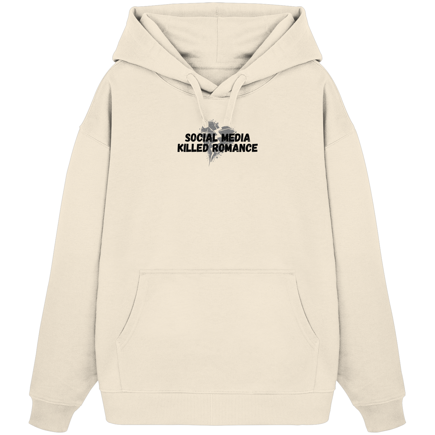Social Media Killed Romance - Organic Oversize Hoodie