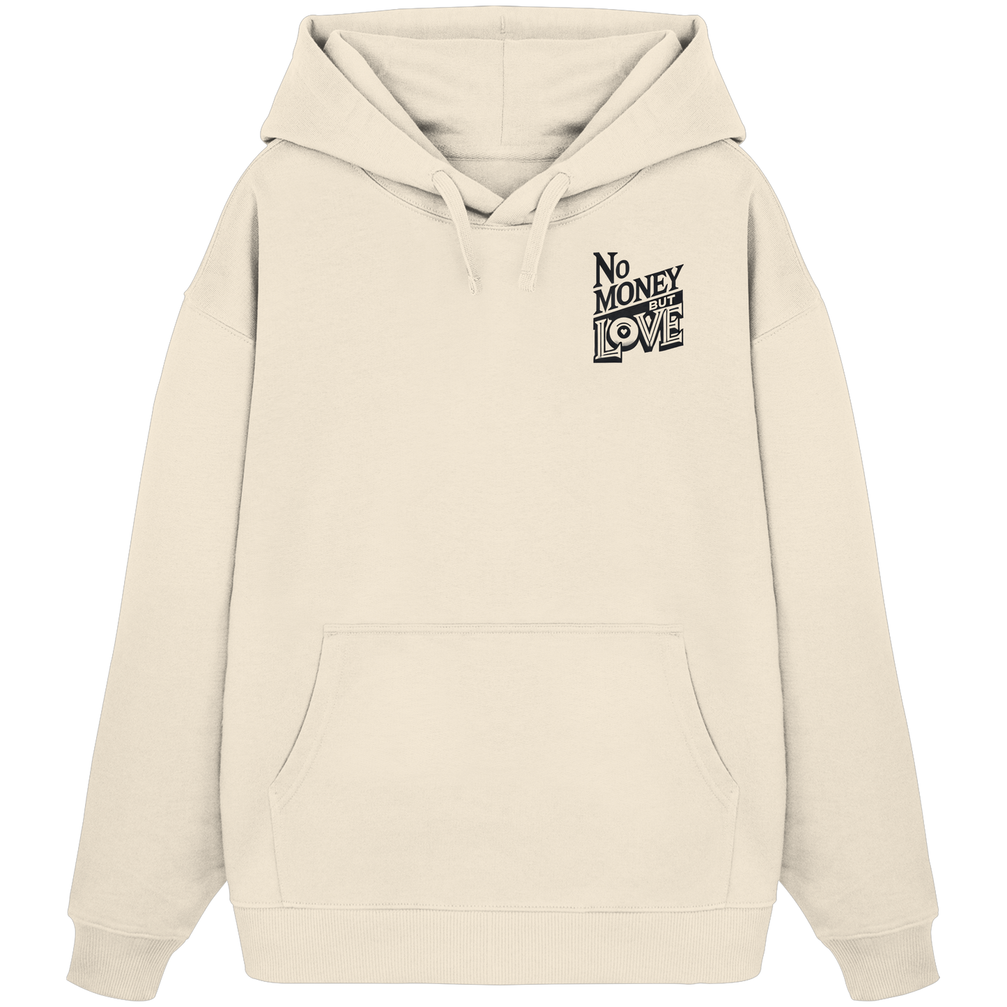 No Money but Love - Organic Oversize Hoodie