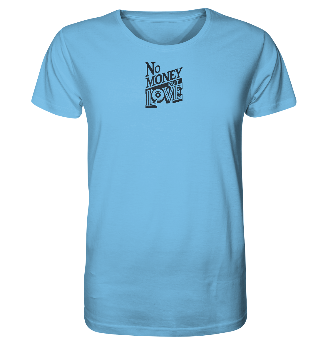 No Money but Love - Organic Shirt