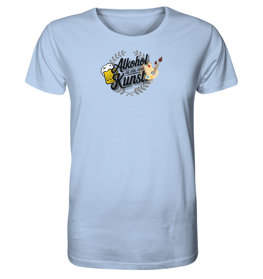 Alkohol ist wie Kunst - Organic Shirt