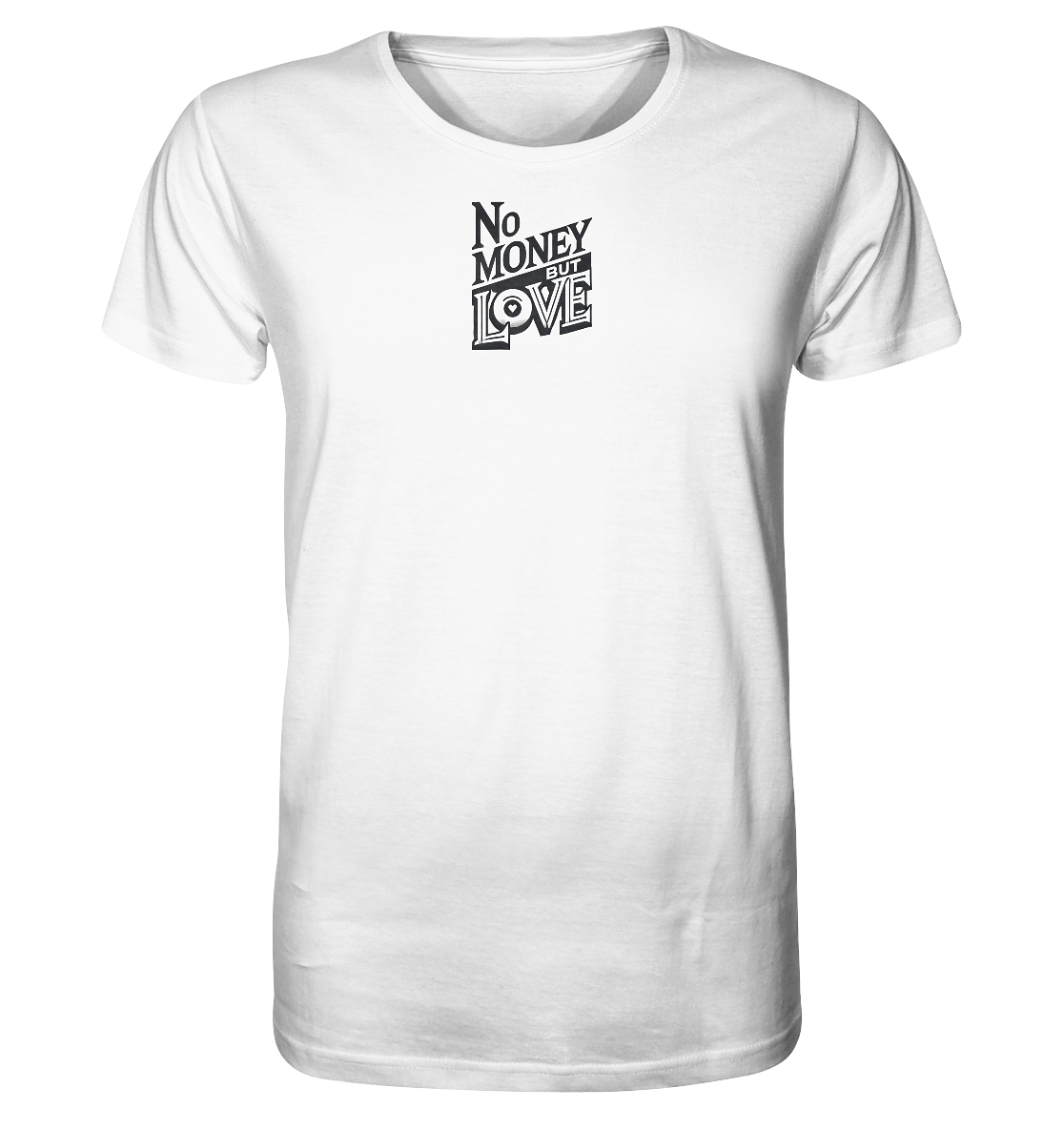 No Money but Love - Organic Shirt