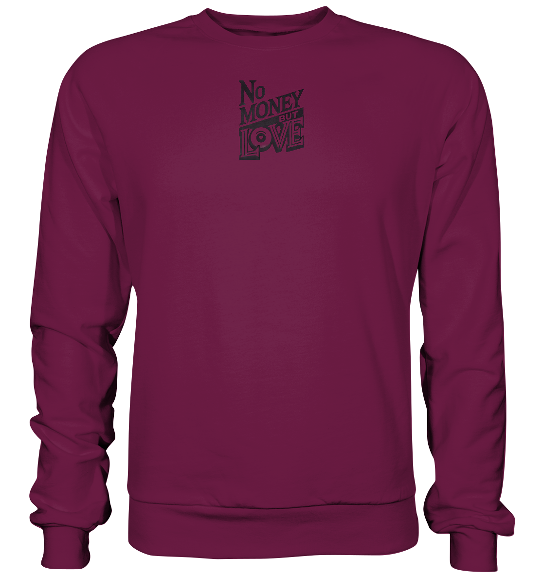 No Money but Love - Premium Sweatshirt