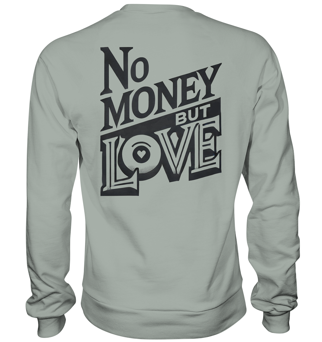 No Money but Love - Basic Sweatshirt