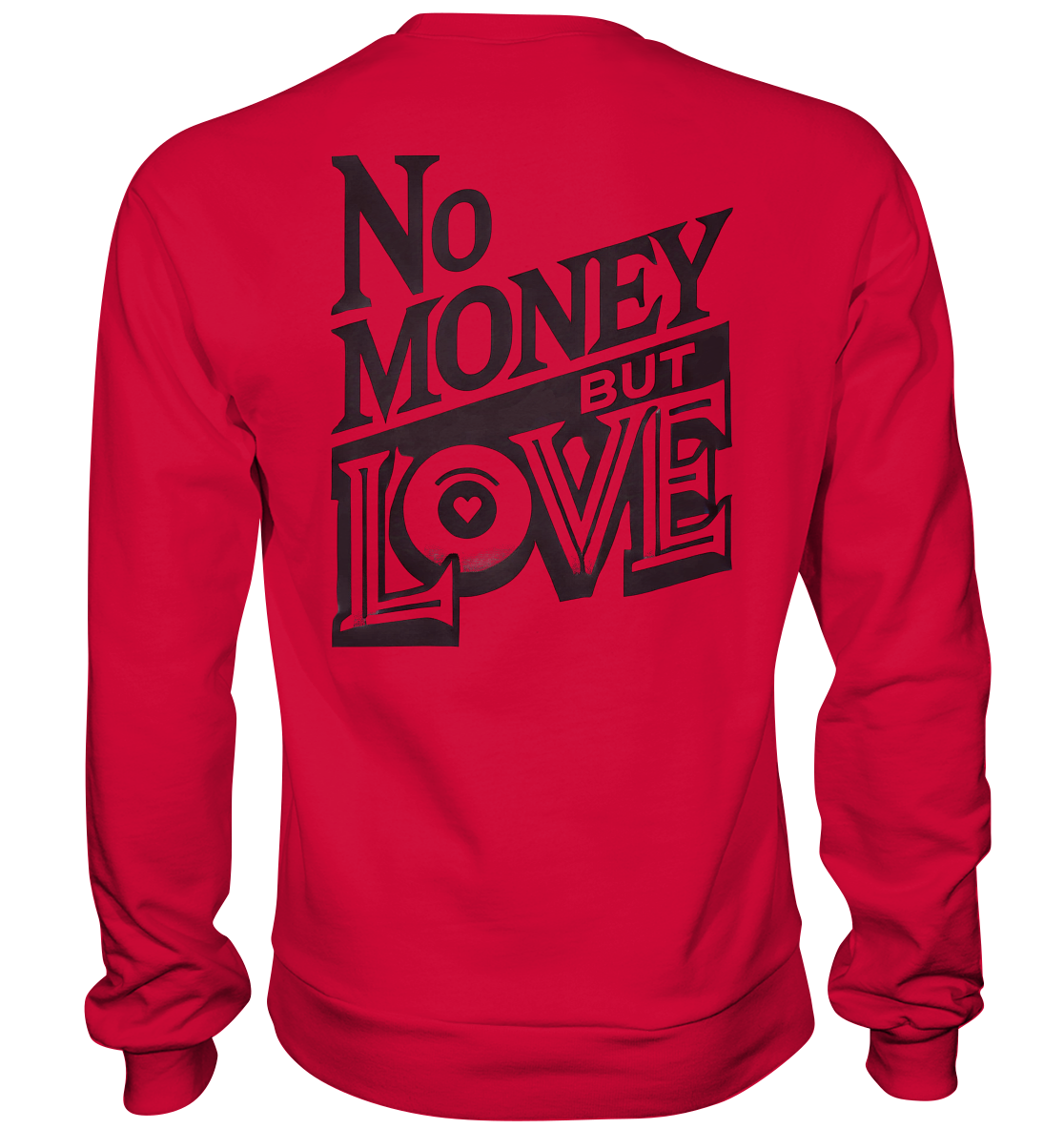 No Money but Love - Basic Sweatshirt
