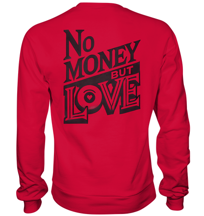 No Money but Love - Basic Sweatshirt