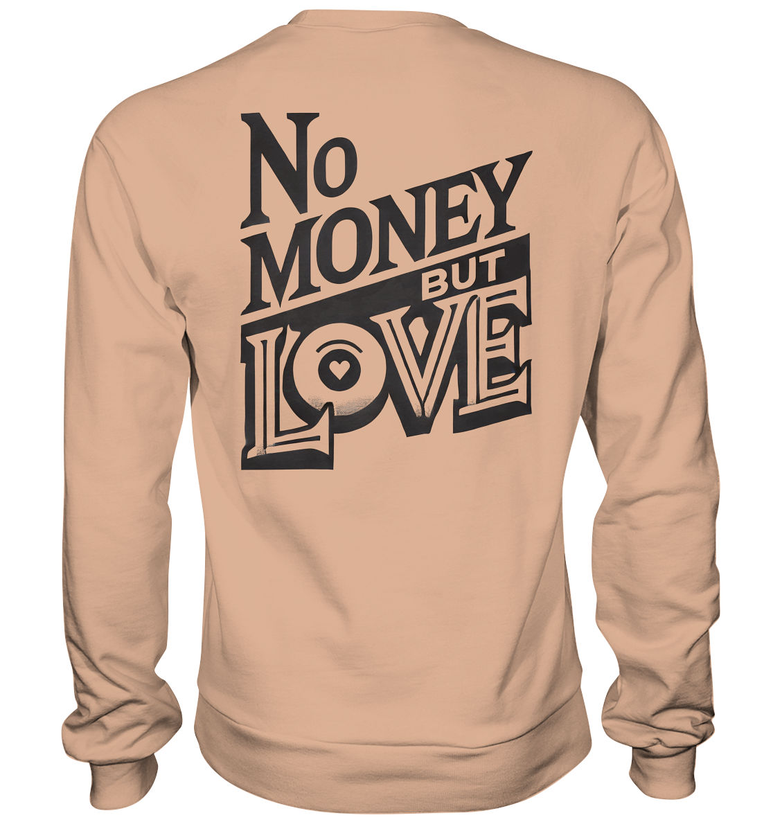 No Money but Love - Basic Sweatshirt
