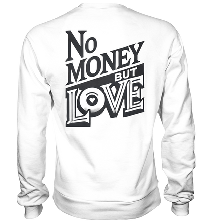 No Money but Love - Basic Sweatshirt