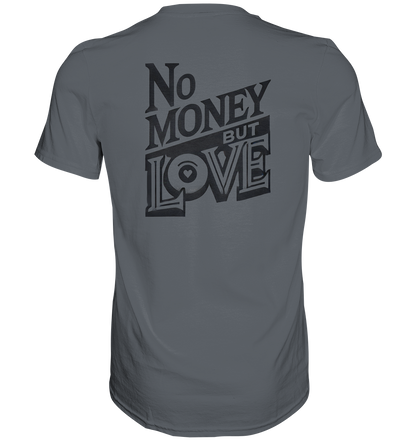 No Money but Love - Classic Shirt