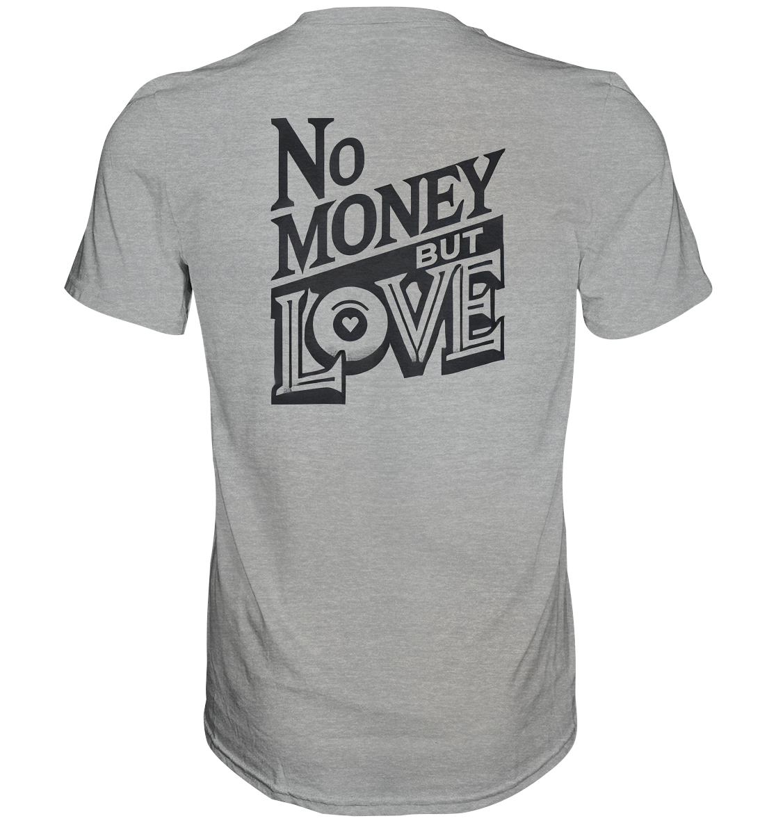 No Money but Love - Classic Shirt