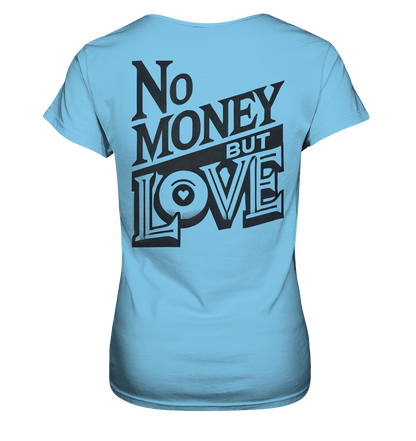 No Money but Love - Ladies Premium Shirt