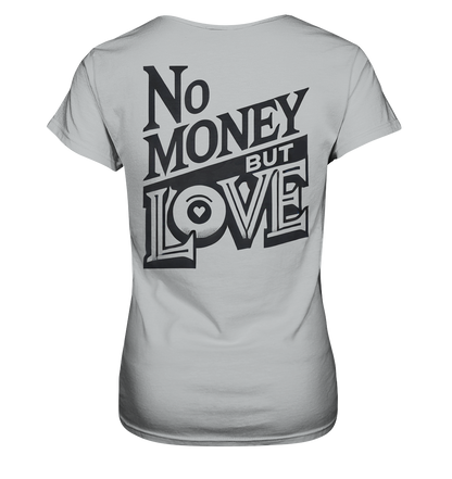 No Money but Love - Ladies Premium Shirt