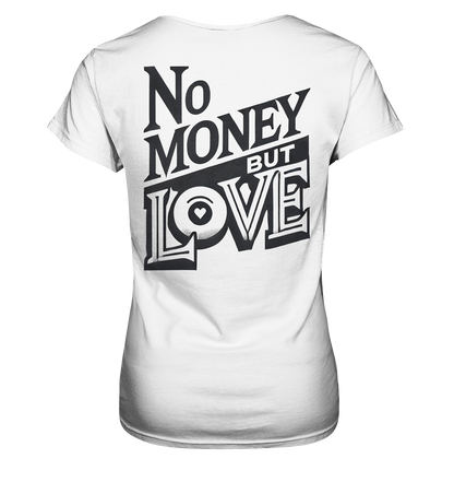 No Money but Love - Ladies Premium Shirt