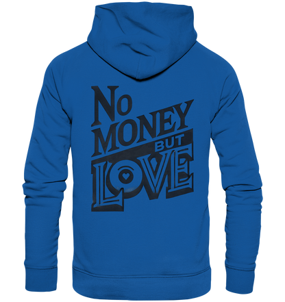 No Money but Love - Organic Basic Hoodie