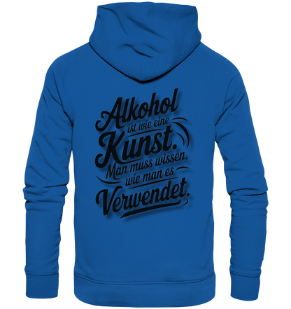 Alkohol ist wie Kunst - Organic Basic Hoodie
