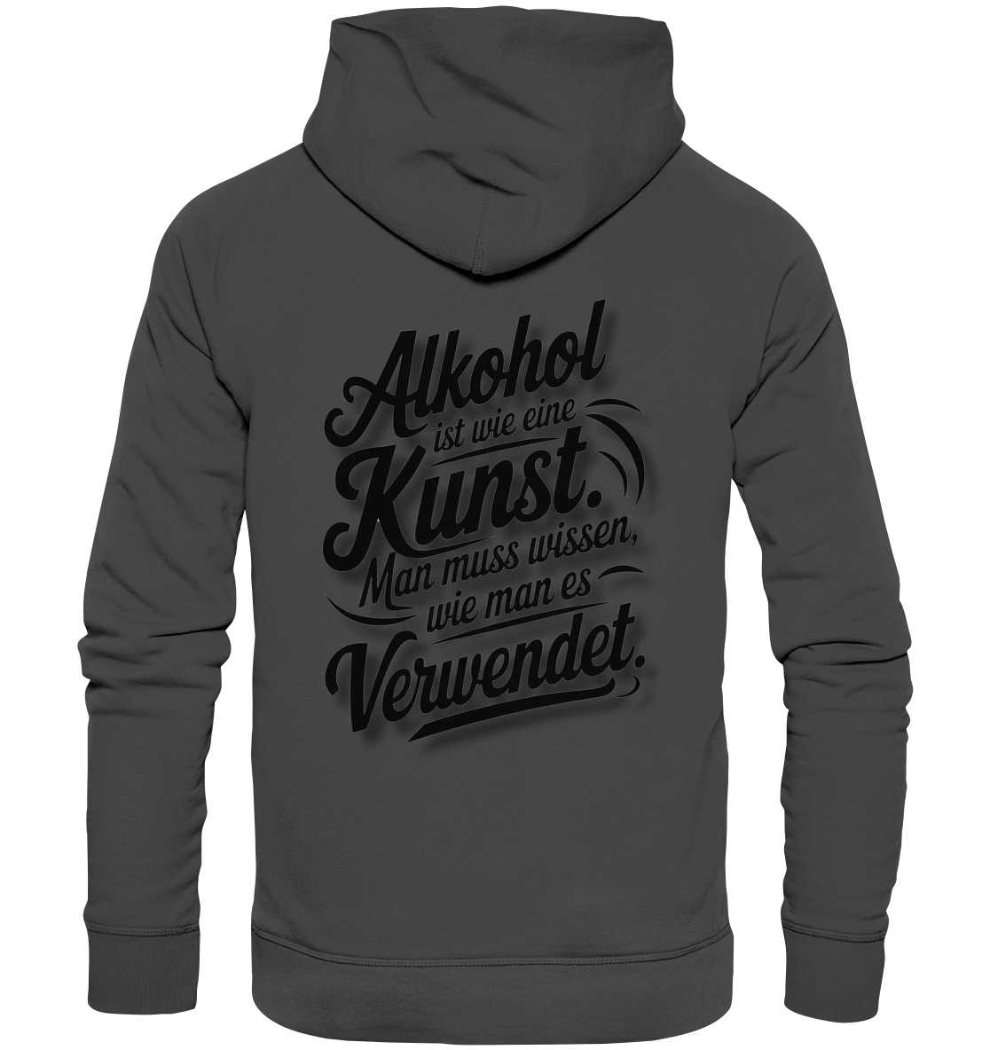 Alkohol ist wie Kunst - Organic Basic Hoodie