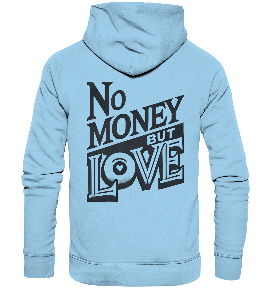 No Money but Love - Organic Basic Hoodie