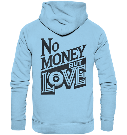 No Money but Love - Organic Basic Hoodie