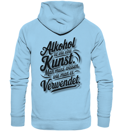 Alkohol ist wie Kunst - Organic Basic Hoodie