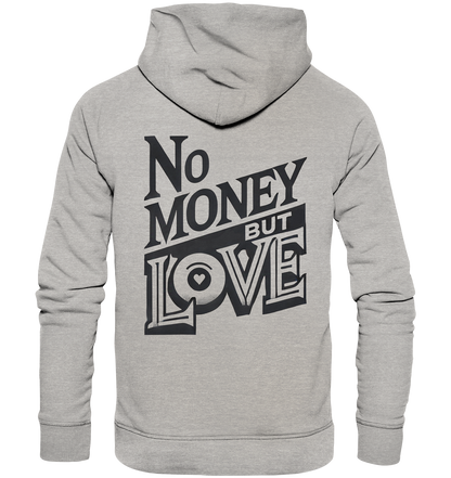 No Money but Love - Organic Basic Hoodie