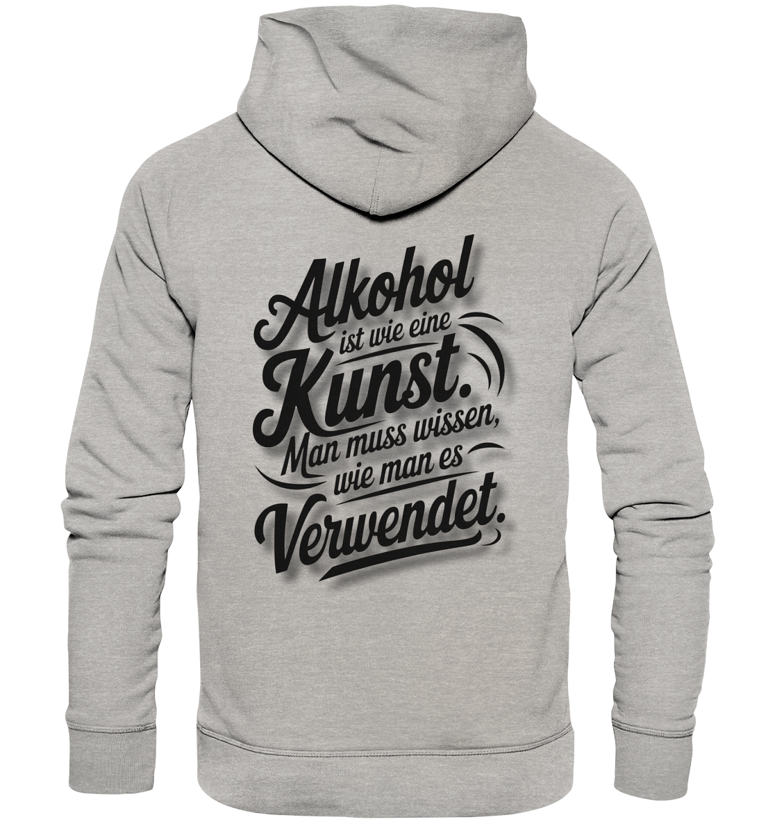 Alkohol ist wie Kunst - Organic Basic Hoodie