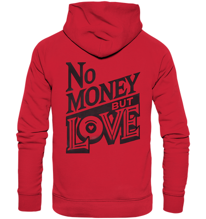 No Money but Love - Organic Basic Hoodie