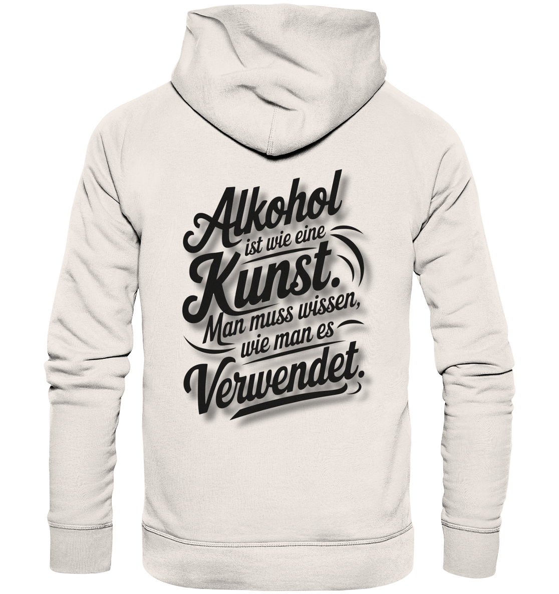 Alkohol ist wie Kunst - Organic Basic Hoodie