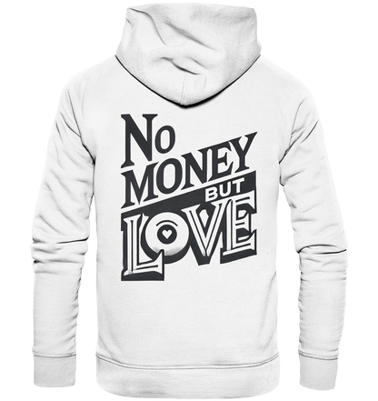 No Money but Love - Organic Basic Hoodie